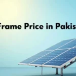 Solar Frame Price in Pakistan 2026 – Latest Rates, Types & Complete Buying Guide